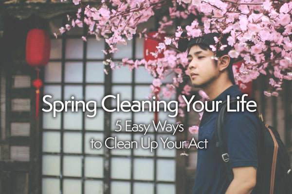 Spring Cleaning Your Life