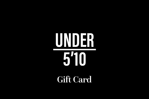 Under 5'10 Gift Card